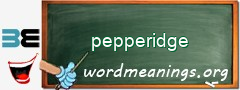 WordMeaning blackboard for pepperidge